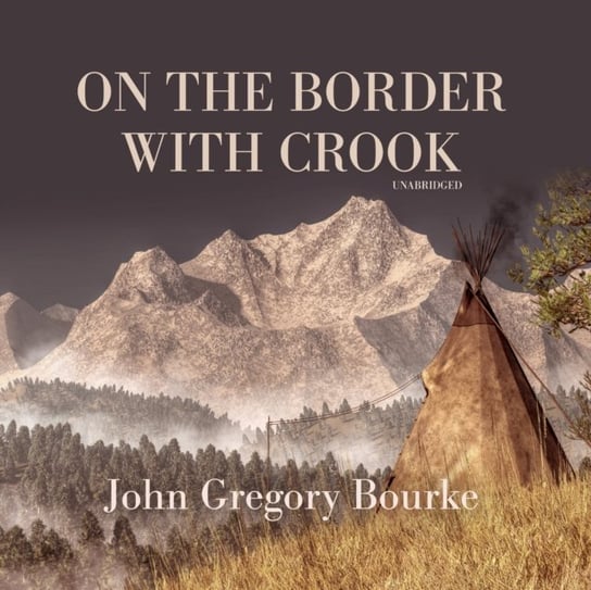 On the Border with Crook Bourke John Gregory