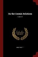 On the Cosmic Relations. Volume 2 Henry Holt