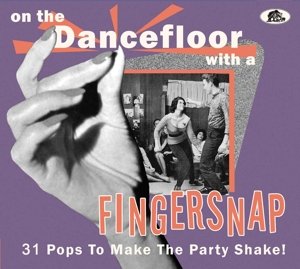 On the Dancefloor With a Fingersnap Various Artists