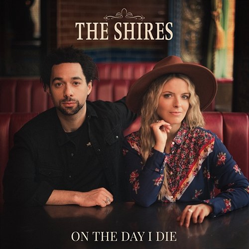 On the Day I Die The Shires