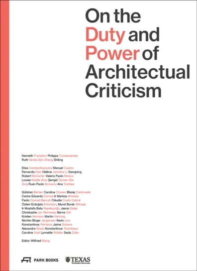 On the Duty and Power of Architectural Criticism: Proceeds of the International Conference on Architectural Criticism 2021 Park Books