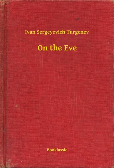 On the Eve Turgenev Ivan Sergeyevich