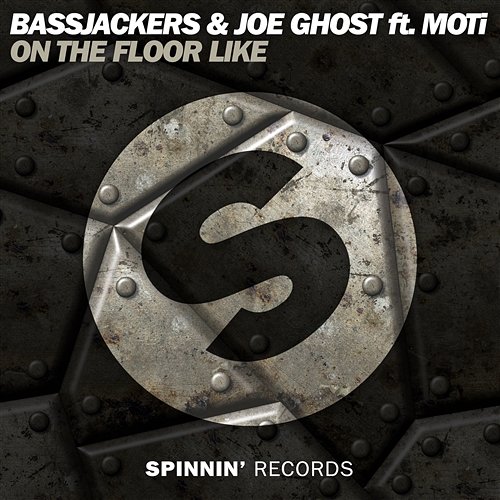 On The Floor Like Bassjackers & Joe Ghost feat. Moti