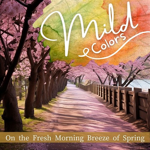 On the Fresh Morning Breeze of Spring Mild Colors