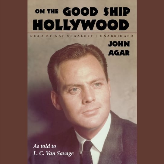 On the Good Ship Hollywood Van Savage L. C., Agar John