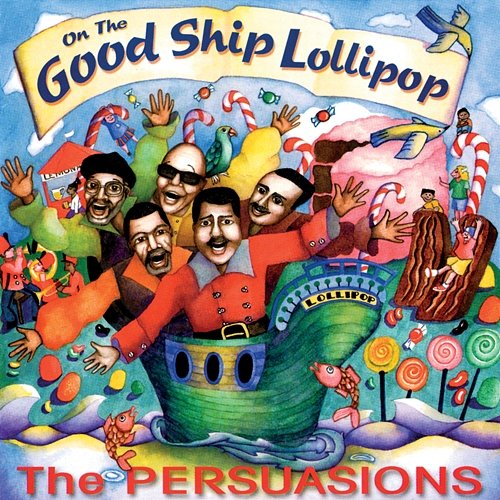 On The Good Ship Lollipop The Persuasions