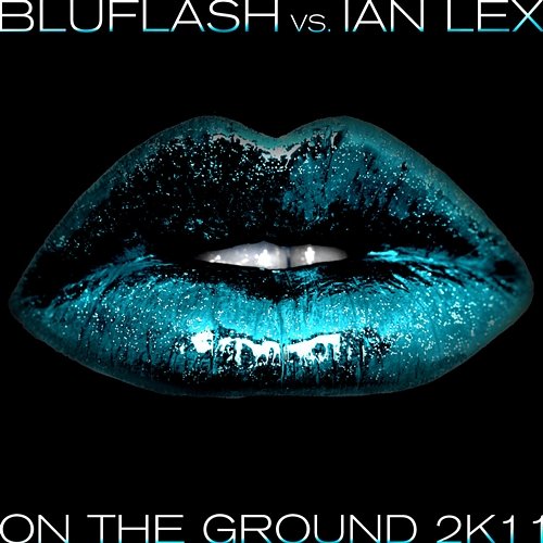 On The Ground 2K11 Bluflash Vs. Ian Lex
