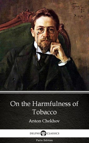 On the Harmfulness of Tobacco by Anton Chekhov (Illustrated) Anton Tchekhov