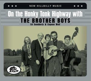 On the Honky Tonk Highway With the Brother Boys The Brother Boys