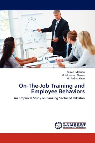 On-The-Job Training and Employee Behaviors Mohsan Faizan