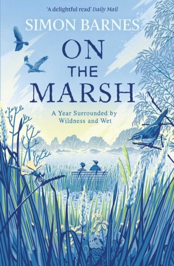 On the Marsh: A Year Surrounded by Wildness and Wet Barnes Simon
