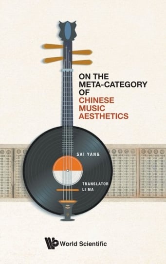 On The Meta-category Of Chinese Music Aesthetics Opracowanie zbiorowe