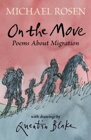 On the Move: Poems About Migration Rosen Michael