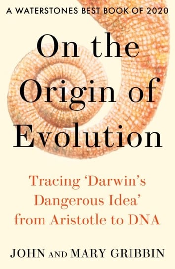 On the Origin of Evolution: Tracing Darwins Dangerous Idea from Aristotle to DNA Gribbin John, Gribbin Mary