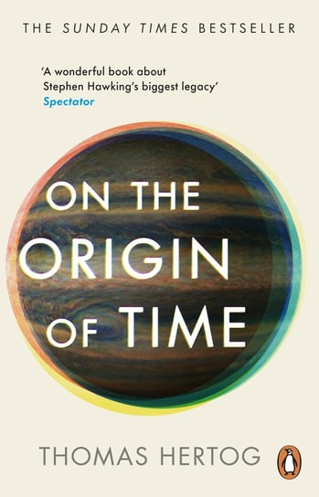 On the Origin of Time Thomas Hertog