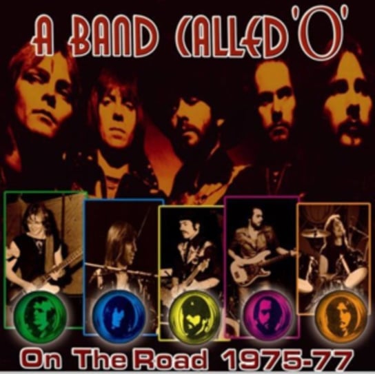 On the Road  1975-77 A Band Called 'O'