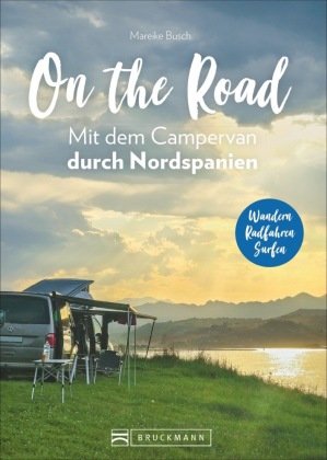 On the Road Mit dem Campervan durch Nordspanien Bruckmann