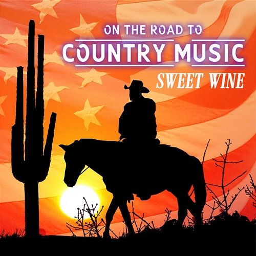 On the Road to Country Music Sweet Wine