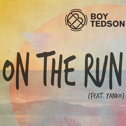 On The Run Boy Tedson feat. Yanko
