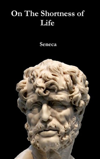 On The Shortness of Life Seneca