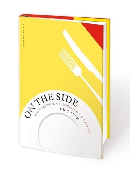 On the Side: A sourcebook of inspiring side dishes Smith Ed