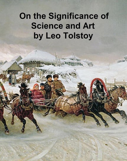 On the Significance of Science and Art Tolstoy Leo
