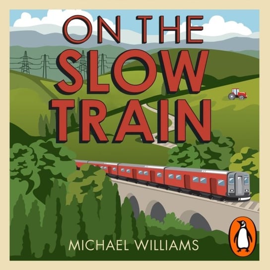 On The Slow Train Williams Michael
