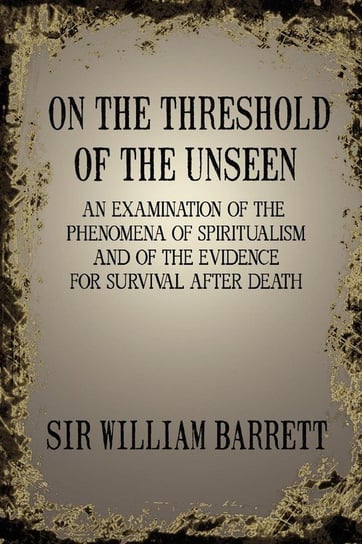 On the Threshold of the Unseen Barrett William