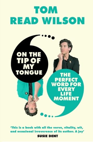 On the Tip of My Tongue: The perfect word for every life moment Aurum Press