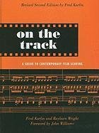 On the Track: A Guide to Contemporary Film Scoring Karlin Fred, Wright Rayburn