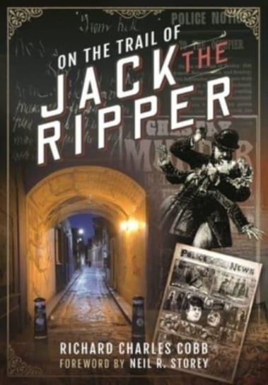 On the Trail of Jack the Ripper Pen & Sword Books Ltd