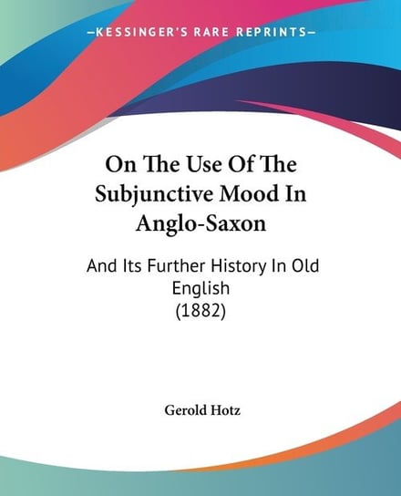 On The Use Of The Subjunctive Mood In Anglo-Saxon Gerold Hotz