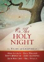 On This Holy Night: The Heart of Christmas Nelson Thomas