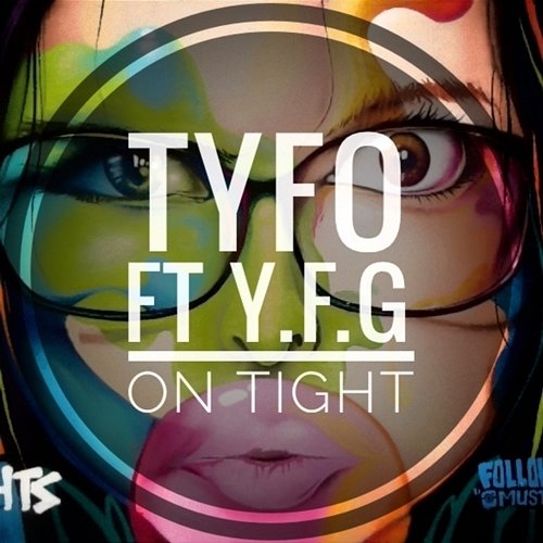On Tight TYFO feat. Y.F.G