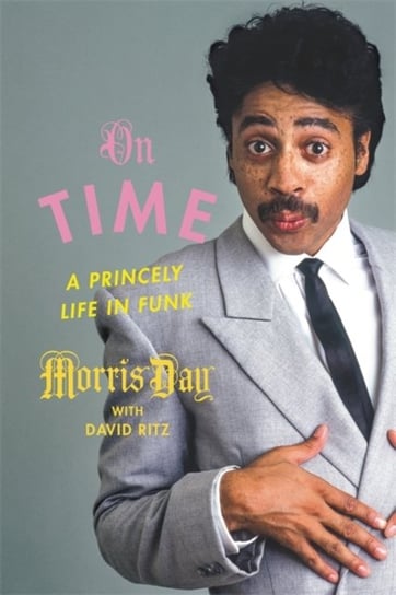 On Time: A Princely Life in Funk Ritz David, Morris Day