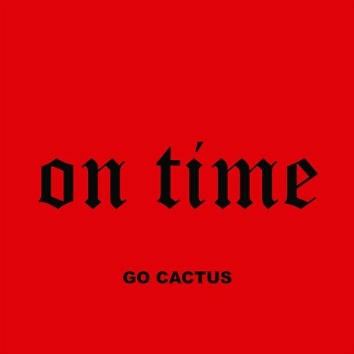 On Time Go Cactus