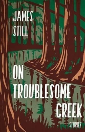 On Troublesome Creek James Still