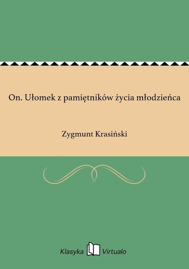 On. Ułomek z pamiętników życia młodzieńca - ebook epub Krasiński Zygmunt