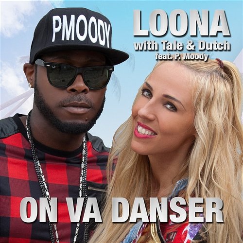 On Va Danser Loona with Tale & Dutch feat. P. Moody