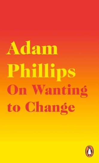 On Wanting to Change Phillips Adam