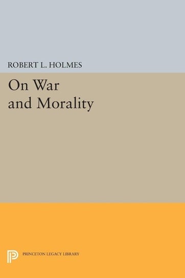 On War and Morality Holmes Robert L.