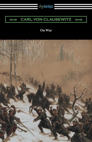 On War (Complete edition translated by J. J. Graham) Clausewitz Carl Von