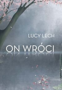 On wróci Lech Lucy