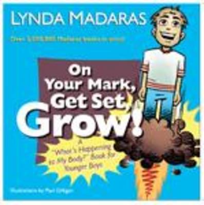 On Your Mark, Get Set, Grow! Madaras Lynda