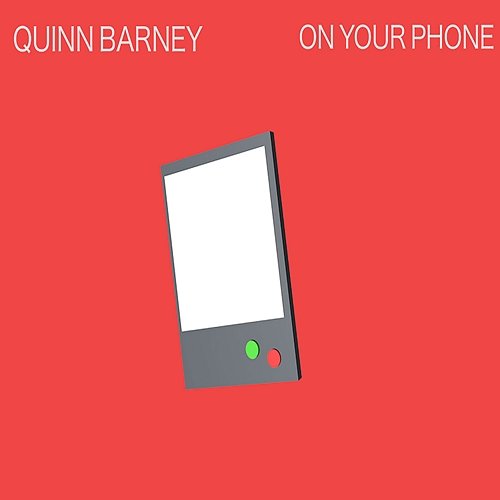 On Your Phone Quinn Barney