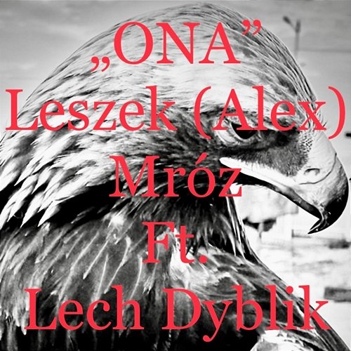 Ona Leszek Alex Mróz feat. Lech Dyblik