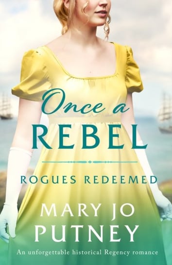 Once a Rebel. An unforgettable historical Regency romance Putney Mary Jo