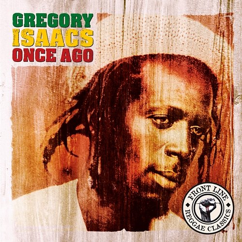 Once Ago Gregory Isaacs