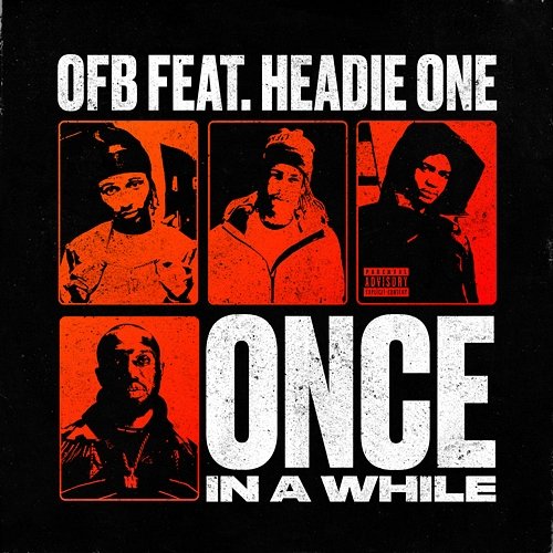 ONCE IN A WHILE OFB feat. HEADIE ONE