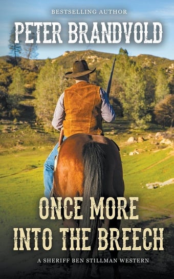 Once More Into The Breech (A Sheriff Ben Stillman Western) Brandvold Peter